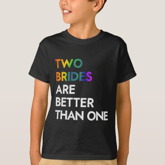 2人の花嫁は1人よりいいTシャツ LGBT レズビアン バ Tシャツ (正面)