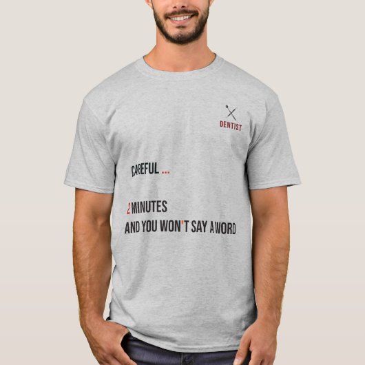 「2分間」面白い歯医者の麻酔Tシャツ Tシャツ (正面)
