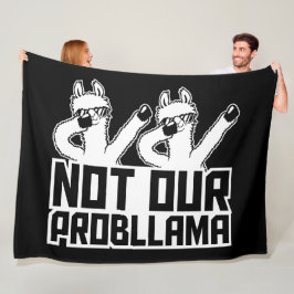 2匹のラマがダビングするサングラスがおしゃれ Not Our Probllama フリースブランケット