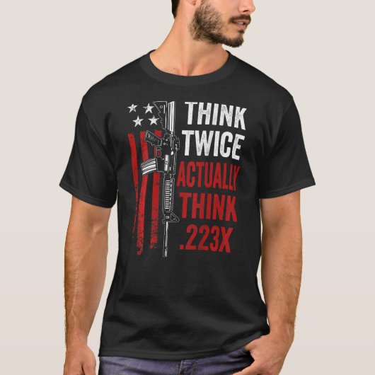 2回考え実に223 Ar15銃のジョークをバック Tシャツ (正面)