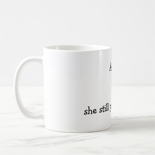 2年後で彼女はまだ私を我慢しました コーヒーマグカップ (左)
