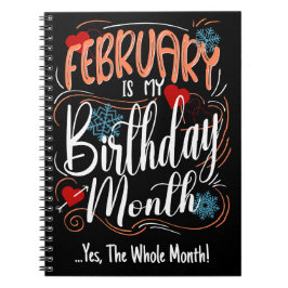 2月の私の誕生日月。Yes、全体の月 ノートブック