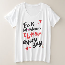2月14日、私は毎日あなたを愛している プラスサイズTシャツ