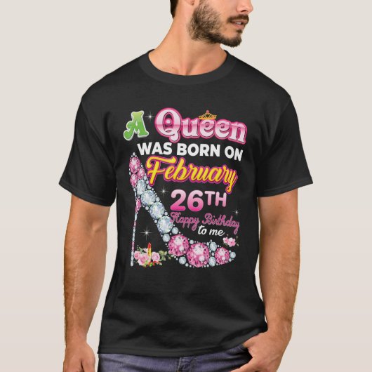 2月26日26生まれ日に女王が誕生した Tシャツ (正面)