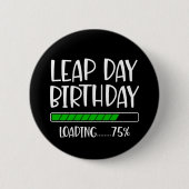 2月29日閏日誕生日75%閏年の読み込み 缶バッジ (正面)