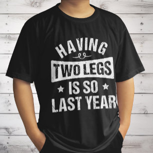 2本の脚を持つことは昨年そう – 切断の贈り物 Tシャツ