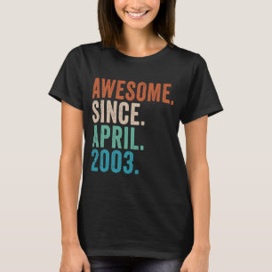 2003年4素晴らし月20日生以来20歳 Tシャツ