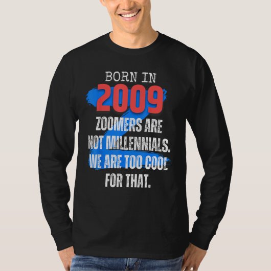 2009年生まれのズーマー・ジェネレーションZのユーモア・サルカズム 男性・女性用 Tシャツ (正面)