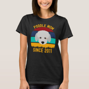 2011年からプードルのママ 面白い犬の名言 Tシャツ