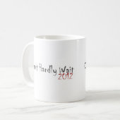2012ほとんど待つことができません コーヒーマグカップ (正面左)