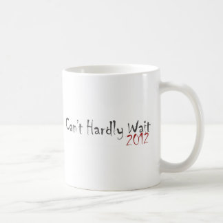 2012ほとんど待つことができません コーヒーマグカップ