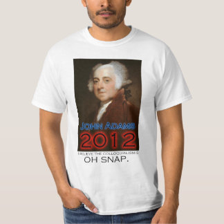 2012年に大統領のためのジョン・アダムズ: Ohスナップ Tシャツ