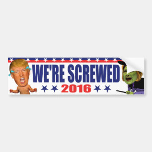 2016年、私たちは終わりだ - トランプもヒラリーも最悪 バンパーステッカー
