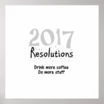 2017 New Years Resolutions Funny Coffee Quote ポスター<br><div class="desc">Start out 2017 strong with this humorous,  motivational coffee-lovers poster.</div>