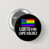 2018年テキサス州州知事としてルーペ・バルデスを対象としたLGBTQ 缶バッジ (正面&裏面)