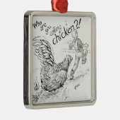 2018年10月5日 – チキンチェイス メタルオーナメント (右)