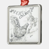 2018年10月5日 – チキンチェイス メタルオーナメント (左)