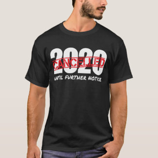 2020はパンデミックな贈り物を予告するまでキャンセル Tシャツ
