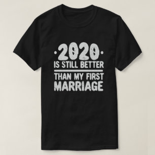 2020は私の初めての結婚のビンタグよりもまだ良い Tシャツ