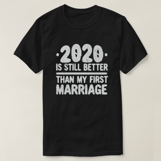 2020は私の初めての結婚のビンタグよりもまだ良い Tシャツ (デザイン正面)