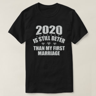 2020は私の初めての結婚のビンタグよりもまだ良い Tシャツ