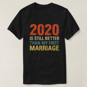 2020は私の初めての結婚のビンタグよりもまだ良い Tシャツ