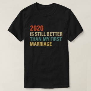 2020は私の初めての結婚のビンタグよりもまだ良い Tシャツ