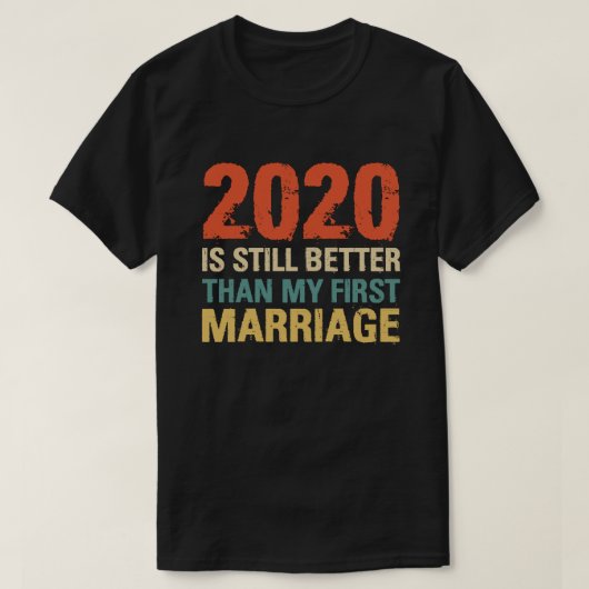 2020は私の最初の結婚のヴィンタグよりも良い Tシャツ (デザイン正面)