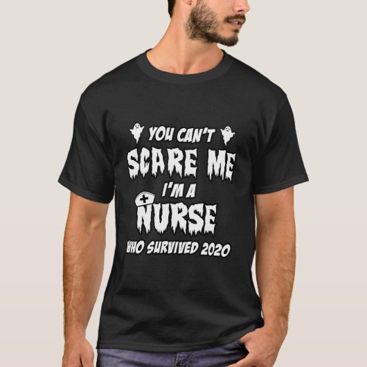2020年の看護師を持つナース生き延びを怖がらせおもしろいない Tシャツ (正面)