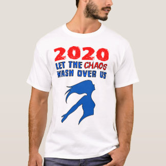 「2020年：混乱を洗い流そう」 Tシャツ