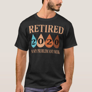 2020退職した、退職金と女男性へ性 Tシャツ