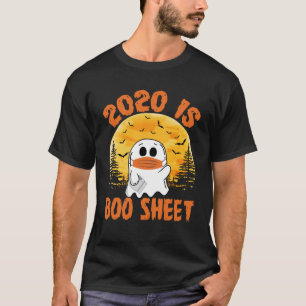 2020 is Boo Sheet Women Men Halloween幽霊in Ma Tシャツ