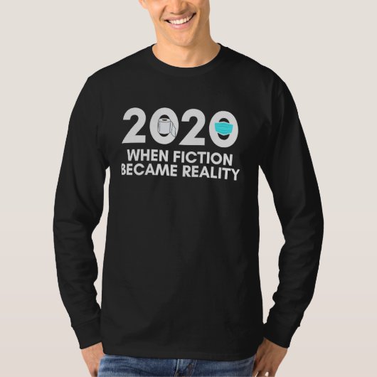 2020 When Fiction Became Reality Toilet Paper Face Tシャツ (正面)