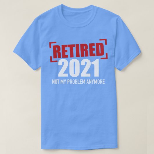 2021は退職したもう私の問題ではない1 Tシャツ (デザイン正面)