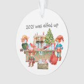 2021年はエルフに疲れた - 面白いコロナ エルフ ワークショップ オーナメント (正面)