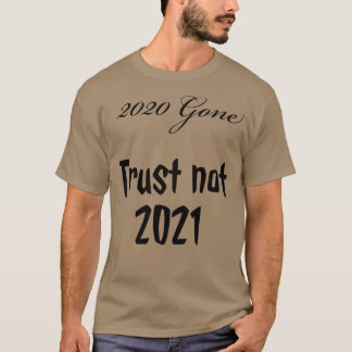 2021年は信用するな Tシャツ