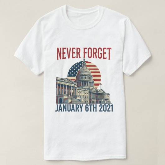 2021年1月6日を忘れないTシャツ Tシャツ (デザイン正面)