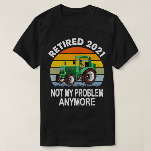 2021引退 俺の問題じゃない トラクター引退 楽しい Tシャツ (デザイン正面)