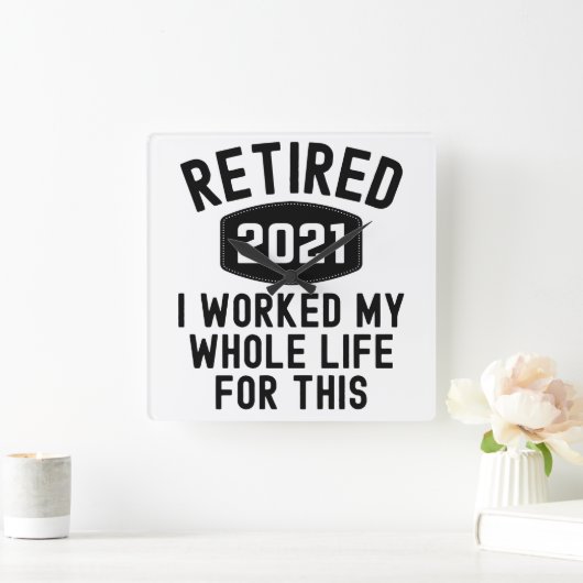 2021退職した年、私はこのために一生働いた スクエア壁時計 (ホーム)