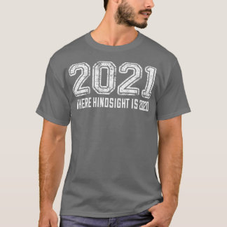 2021 Hindsightが2020 1 Tシャツ