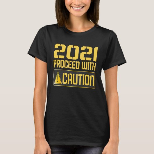 2021 Proceed With Caution 2020 Warning Sign Man Wo Tシャツ (正面)