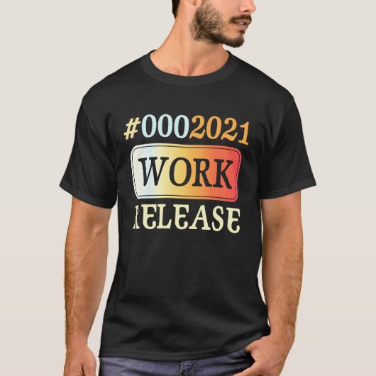 2021 Work Release Retirement Retired Tシャツ (正面)