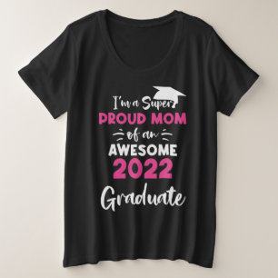 2022すごい年誇りを持った卒業生の母の授業 プラスサイズTシャツ