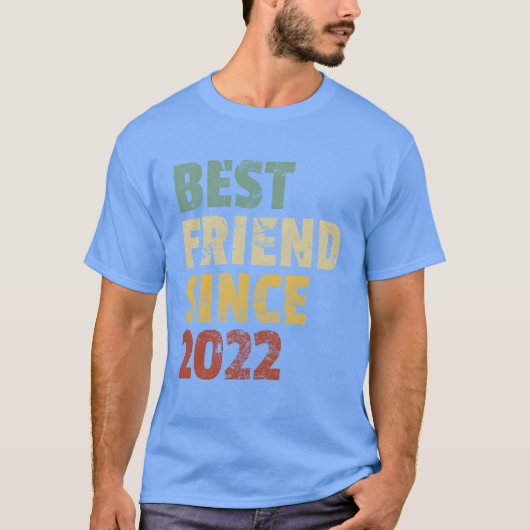 2022年からの最高の友達 楽しい誕生日のスローガン フレンド Tシャツ (正面)