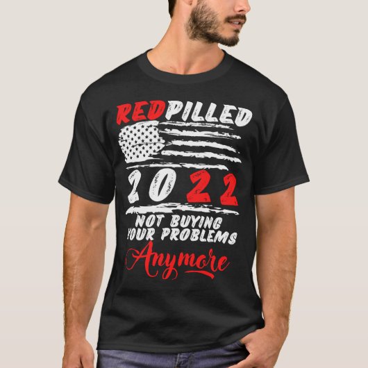 2022年のRedPilled RedPilledは、もう問題ありません Tシャツ (正面)