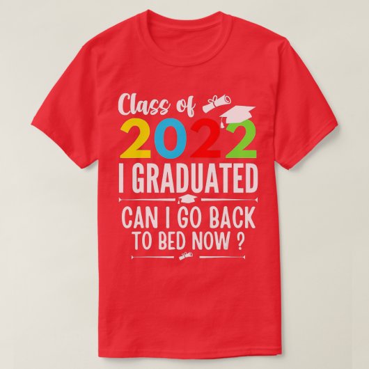 2022年クラス卒業したら今すぐベッドに戻れる Tシャツ (デザイン正面)