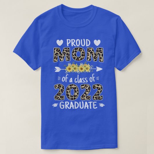 2022年誇りを持った卒業ひまわりヒョウの母 Tシャツ (デザイン正面)