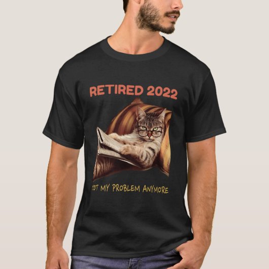 2022年退職したからもう知らない 猫の引退 Tシャツ (正面)