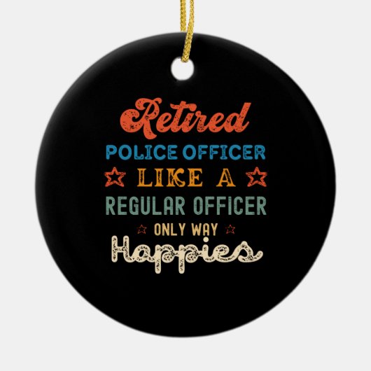2022年退職したの警察官おもしろい退職ギフト セラミックオーナメント (正面)