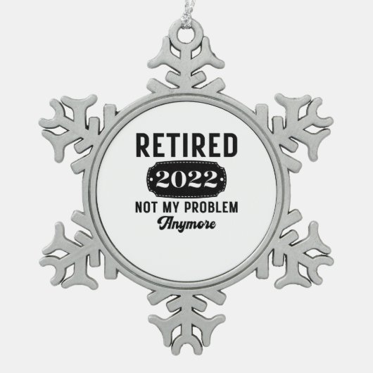 2022年退職したは私の問題はもう存在しなおもしろいい スノーフレークピューターオーナメント (正面)
